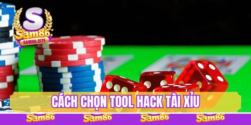 Cách chọn Tool hack tài xỉu 