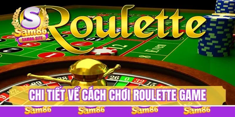 Chi tiết cách chơi Roulette Games newbie