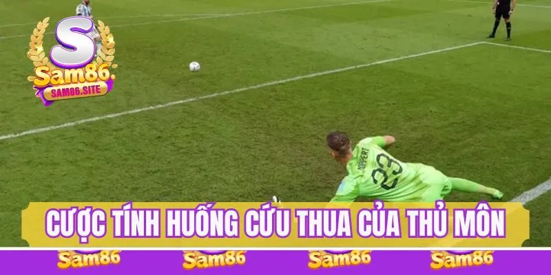 Cược về tình huống thủ môn cứu thua