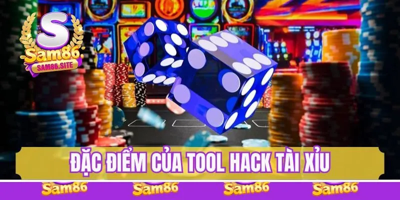 Đặc điểm của Tool hack tài xỉu 