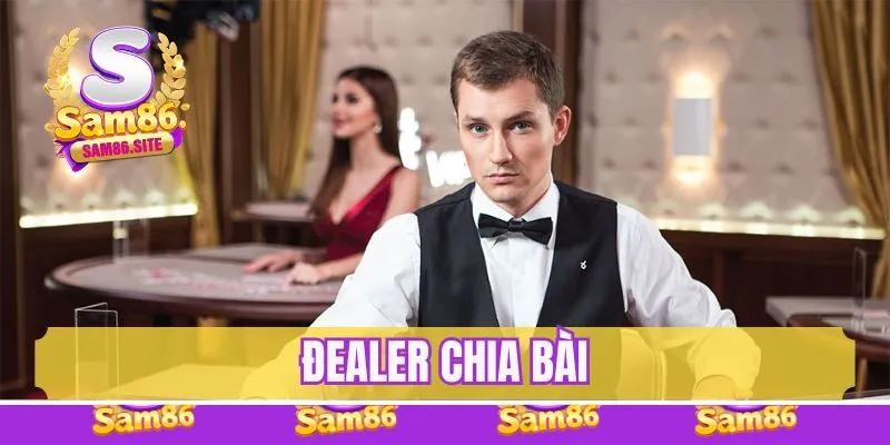 Dealer chia bài