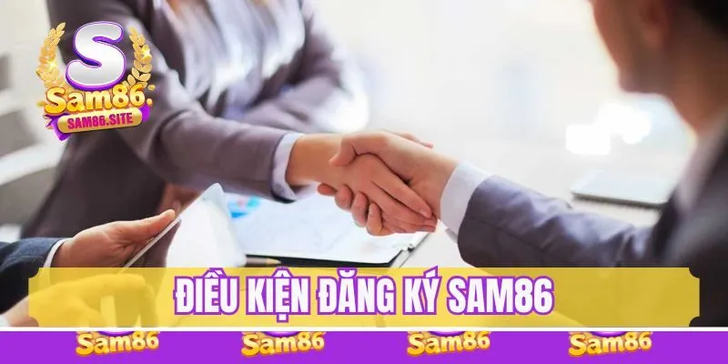 Điều kiện, điều khoản đăng ký Sam86