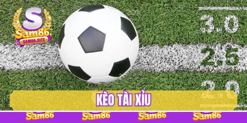 Kèo Tài Xỉu 