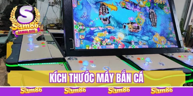 Kích thước máy bắn cá