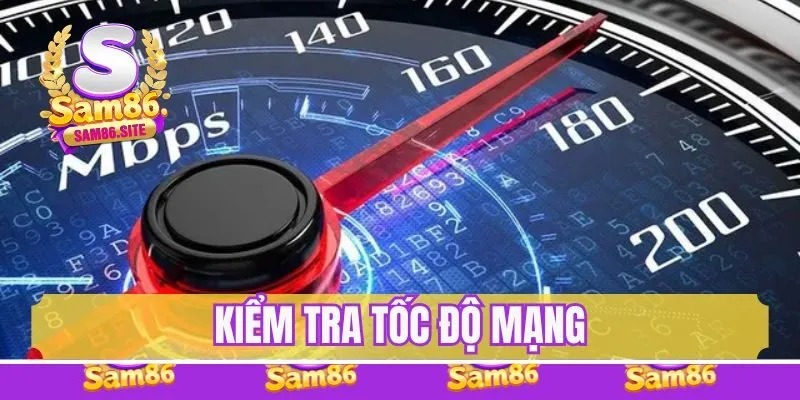 Kiểm tra tốc độ mạng