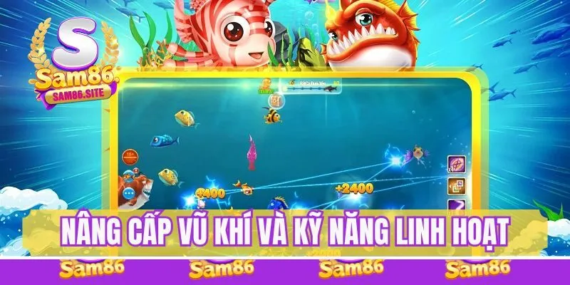 Nâng cấp vũ khí và kỹ năng linh hoạt