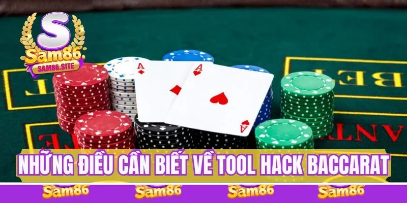 Những điều bet thủ cần biết về tool hack Baccarat giúp đảm bảo công bằng