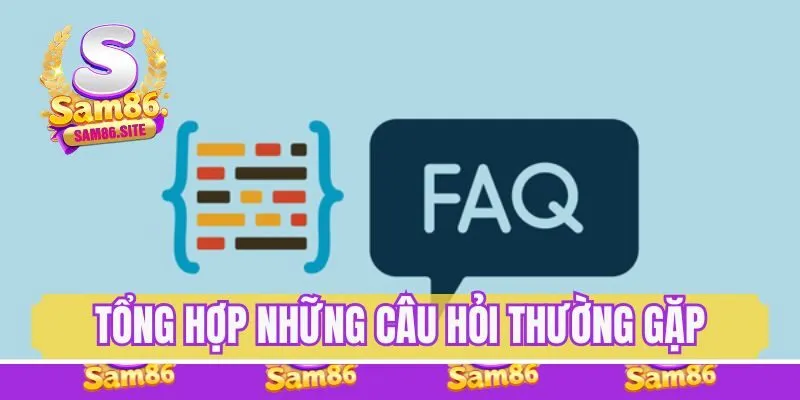Tổng hợp câu hỏi thường gặp nhất tại nhà cái giải trí