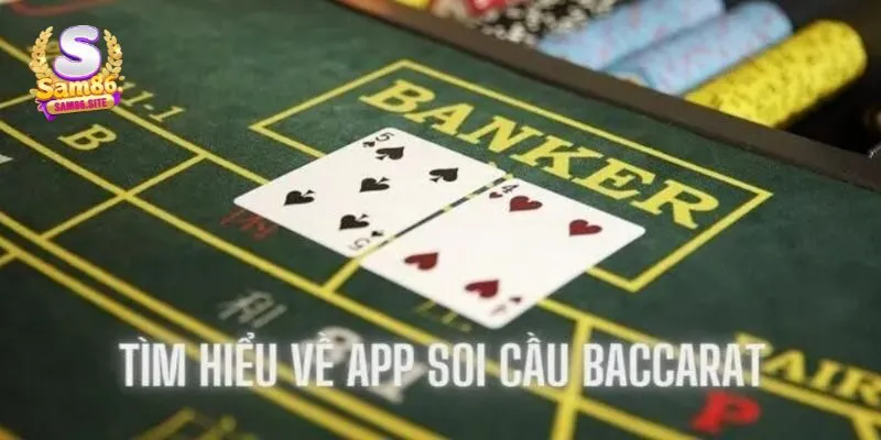 Sam86 Ra Mắt App Soi Cầu Baccarat - Tăng Tỷ Lệ Thắng Lên 80%