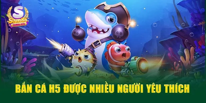 Bắn cá H5 là gì?