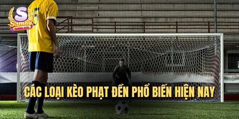 Các loại kèo phạt đền phổ biến 