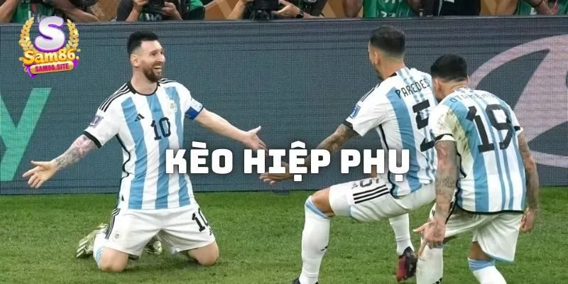 Kinh Nghiệm Bắt Kèo Hiệp Phụ Tại Sam86 Không Thể Bỏ Qua