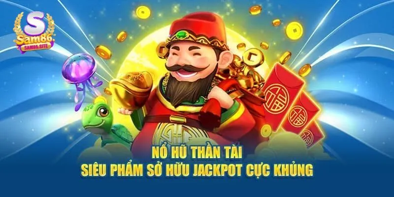 Các tính năng nổi bật của game nổ hũ thần tài 