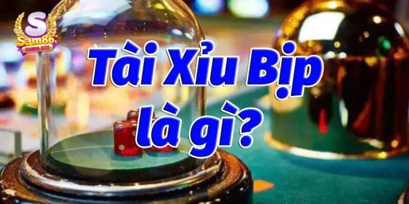 Tài xỉu bịp là gì?