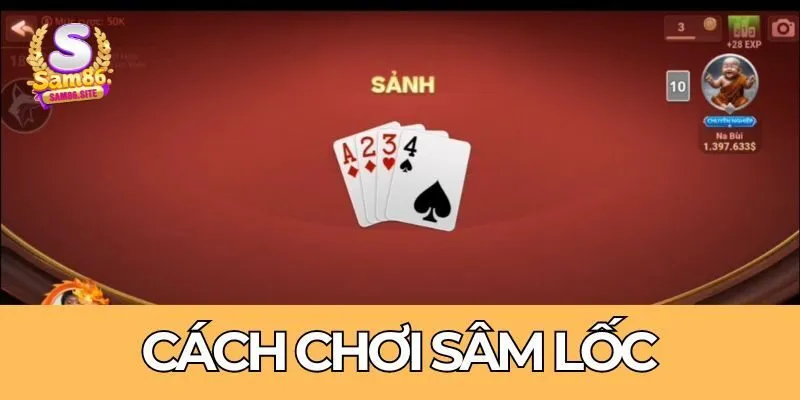 Luật chơi sâm lốc cơ bản cho người mới