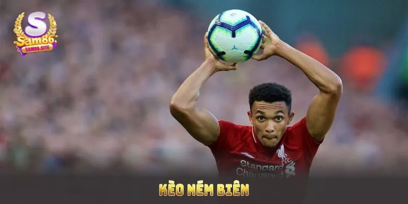 Kèo Ném Biên Là Gì? Tìm Hiểu Chi Tiết Cách Chơi Để Thắng